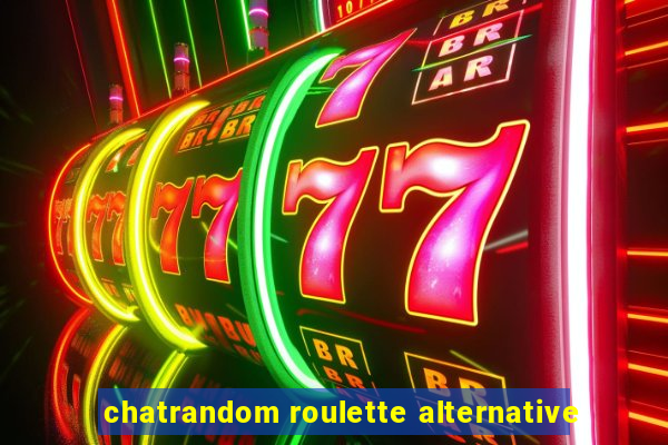 chatrandom roulette alternative